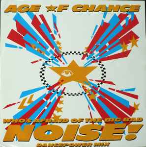 Age Of Chance ‎– Who's Afraid Of The Big Bad Noise? (Dance Power Mix) (Used Vinyl) (12")