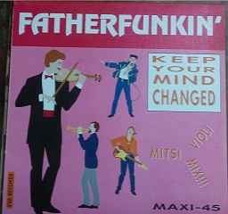 Fatherfunkin' ‎– Keep Your Mind Changed (Mitsi Violi Mix) (Used Vinyl) (12'')