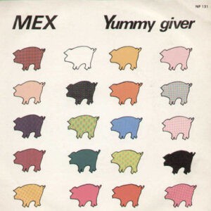 Mex ‎– Yummy Giver (Used Vinyl) (7'')