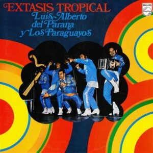 Luis Alberto del Parana y Los Paraguayos ‎– Extasis Tropical (Used Vinyl)