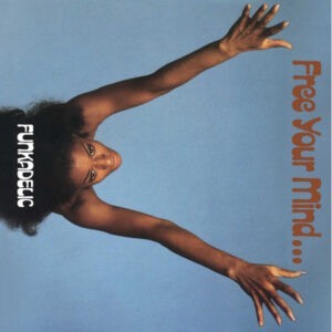 Funkadelic ‎– Free Your Mind And Your Ass Will Follow (Blue)