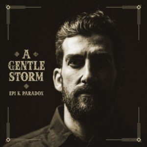 Epi K. Paradox ‎– A Gentle Storm