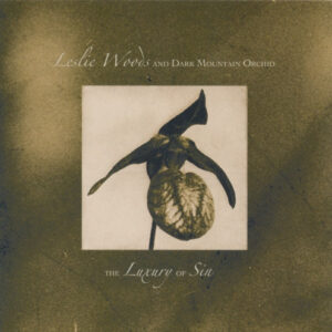 Leslie Woods And Dark Mountain Orchid ‎– The Luxury Of Sin (Used CD)
