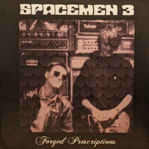 Spacemen 3 ‎– Forged Prescriptions