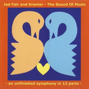 Jad Fair & Kramer – The Sound Of Music (An Unfinished Symphony In 12 Parts) (CD)