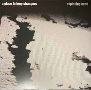 A Place To Bury Strangers ‎– Exploding Head (Red Transparent Vinyl)